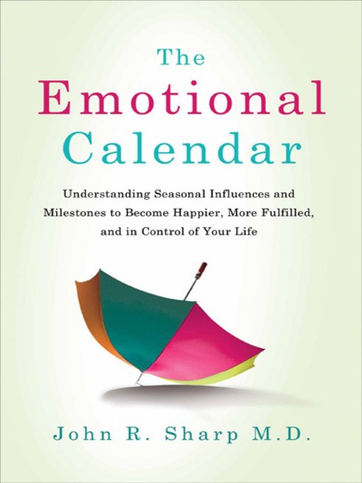 Title details for The Emotional Calendar by John R. Sharp, MD - Available